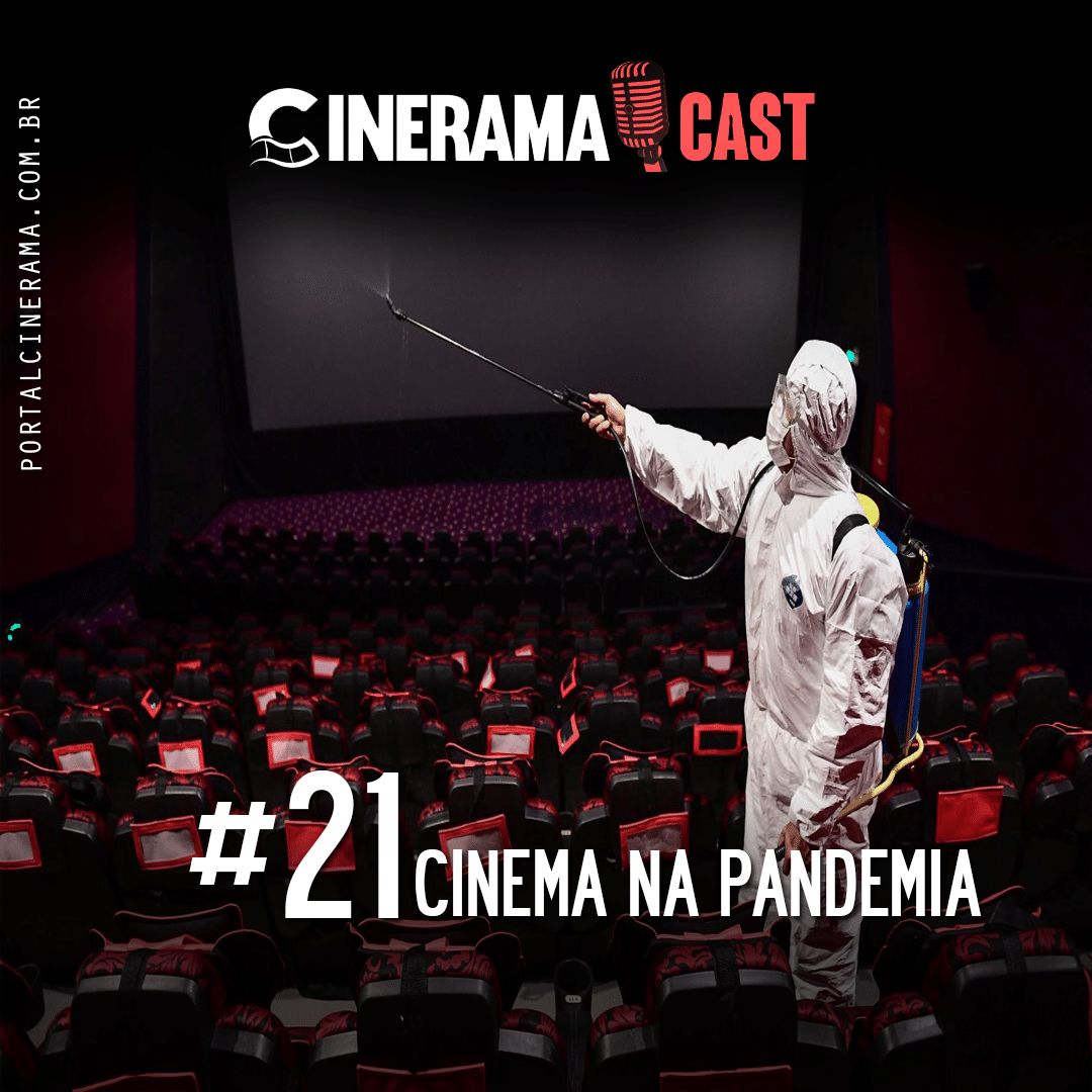 Cinerama Cast: EP#21 – Cinema na Pandemia