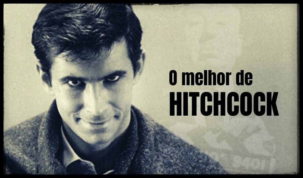 Hitchcock: 5 filmes essenciais do mestre do suspense